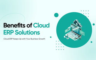 Benefits of Cloud ERP Solutions