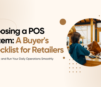 Choosing a POS System: A Buyer's Checklist for Retailers