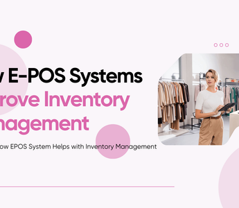 How E-POS Systems Improve Inventory Management