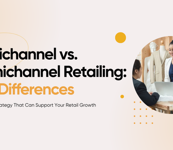 Multichannel vs. Omnichannel Retailing: The Differences
