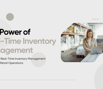 The Power of Real-Time Inventory Management in Retail