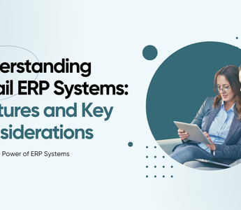 Illustration with the words “Understanding Retail ERP Systems: Features and Key Considerations”