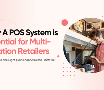 Why a POS System Is Essential for Multi-Location Retailers