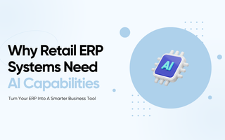 Why Retail ERP Systems Need AI Capabilities